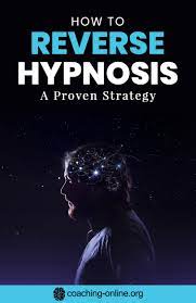How To Reverse Hypnosis - A Proven Strategy