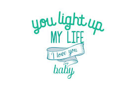 Download You Light Up My Life I Love You Baby Quote Svg Cut Graphic By Thelucky Creative Fabrica PSD Mockup Templates