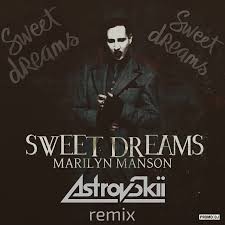 What is the song sweet dreams about? Marilyn Manson Sweet Dreams Astrovskii Remix Dj Astrovskii