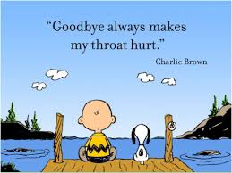 Saying Goodbye Custom Songs Written To Say Goodbye Tuned In Melodies Charlie Brown Quotes Lessons Learned In Life Inspirational Quotes