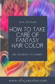 Condition your hair right after dyeing. How To Take Care Of Fantasy Hair Alfa Jae Salon