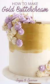 How To Make Gold Buttercream Cakes Golden Cake Butter Cream Gold Cake Decorations
