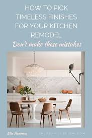 Browse photos of kitchen design ideas. How To Select Timeless Finishes For Your Kitchen Remodel Don T Make These Common Mistakes In Form Design Wellness Kitchen Interior Design