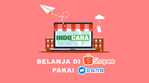 Berikut cara mudah transfer saldo dana ke shopeepay. Cara Isi Saldo Shopeepay Lewat Dana Tanpa Rekening Bank Indocara