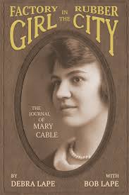 Amazon.com: Factory Girl in the Rubber City: The Journal of Mary Cable:  9781534899742: Lape, Debra, Lape, Robert C., Fleming, Elise, Lackowski, R.  Perry, Lape, Robert C., Lackowski, R. Perry, Peters, Miranda C.: