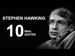 Stephen Hawking 10 Real Life Quotes On Success Inspiring Motivational Quotes Youtube Stephen hawking and i get off to a bad start when the questions i send him ahead deepak chopra: stephen hawking 10 real life quotes on success inspiring motivational quotes