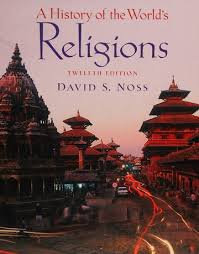 A history of the world's religions : Noss, David S : Free Download, Borrow,  and Streaming : Internet Archive
