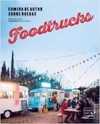 Recetas y libros gratis thermomix. Foodtrucks Alba Yanez Lopez Planeta De Libros