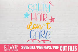 This is a personal use svg file and it's perfectly compatible with cricut explore, silhouette cameo, brother scan n cut, sizzix eclips, sure cuts a lot. Salty Hair Dont Care Beach Summer Graphic By Mr Pagman Creative Fabrica In 2020 Care Salty Hair Don T Care