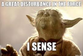 Disturbance In The Force Yoda Funny Yoda Quotes Funny Memes