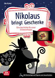 Guten tag, ich bin der nikolaus nikolauslied: Nikolaus Bringt Geschenke Eine Geschichte Fur Unser Schattentheater Mit Textvorlagen Und Figuren Zum Ausschneiden Kunkel Elke 9783769823714 Amazon Com Books