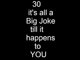 Turning 30 Funny 30th Birthday Meme For Her Turning 30 Quotes Google Search 30th Birthday Quotes 30th Birthday Funny Turning 30 Quotes