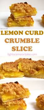 Lemon Curd Shortbread Crumble Slice Lights Camera Bake Addictive Baking Desserts Sweet Treat Recipes Recipe Dessert Recipes Easy Homemade Strawberry Sauce Sweet Treats Recipes