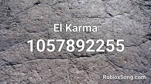 Check spelling or type a new query. El Karma Roblox Id Roblox Music Codes