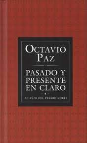 Libros disponibles de octavio paz. Pasado Y Presente En Claro Octavio Paz Casa Del Libro Mexico