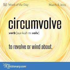 Circumvolve Word Of The Day Dictionary Com Weird Words Words Uncommon Words