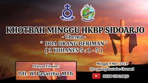 Minggu, 09 mei 2021 minggu paskah vi. Khotbah Minggu 9 Mei 2021 Hkbp Sidoarjo Youtube