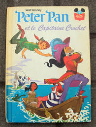 Vintage French Childrens Book Walt Disney S Peter Pan Et Le Captaine Crochet 1981 Peter Pan And Captain Hook Animated Book Disney Books Disney