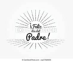 Tu esposa no puede estar más felìz de estar casada contigo, se le nota en cómo te mira. Dia Del Padre Feliz Dia Del Padre Vector Happy Fathers Day In Spanish Language Calligraphic Font And Star Burst Vintage Canstock