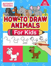 Start by marking draw 50: How To Draw Animals For Kids A Step By Step Drawing Book Learn How To Draw 50 Animals Such As Dogs Cats Elephants And Many More By Activity Treasures Nook Book Ebook