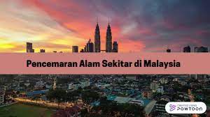 2.6 isu alam sekitar dalam konteks kebangsaan (malaysia) 106. Pencemaran Alam Sekitar Di Malaysia Selamatkanbumimalaysia Youtube
