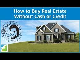 Buying a house is one of the biggest decisions we make in our lifetimes. How To Buy Real Estate Without Cash Or Credit Youtube