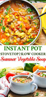 Summer Vegetable Soup Instant Pot Stovetop Crock Pot Recipe Healthy Crockpot Recipes Vegetarian Crockpot Vegetarian Crockpot Recipes