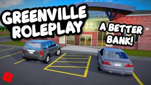 A Better Bank Greenville Revamp Rp 5 Roblox Greenville Youtube