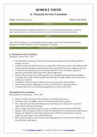 Financial consultants should have promising job prospects in the upcoming decade. Financial Services Consultant Resume Samples Qwikresume