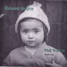 Reason to live by Phil Walton: Amazon.co.uk: CDs & Vinyl