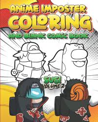 Whether you are looking for a book to help practice a math concept or a beautiful coloring book featuring highly detailed images. Anime Imposter Coloring And Blank Comic Book Sus Volume 2 Mojo Kiddie 9798550040591 Amazon Com Books