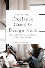 How And Why You Need To Start Freelancing While You Are Still Studying Graphic Design Jobs Freelance Graphic Design Graphic Design Student