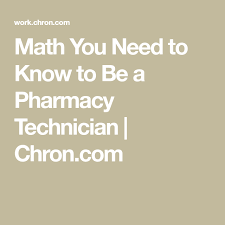 Math You Need To Know To Be A Pharmacy Technician Pharmacy Technician Pharmacy Technician Study Pharmacy
