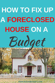 5 Tips To Fix Up A Foreclosure On A Budget Madam Budget In 2020 Buying First Home Buying Foreclosed Homes Home Buying Process