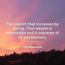 The Wealth That Increases By Giving That Wealth Is Knowledge And Is Idlehearts