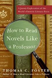Publish, be read, and earn money. How To Read Novels Like A Professor A Jaunty Exploration Of The World S Favorite Literary Form By Thomas C Foster