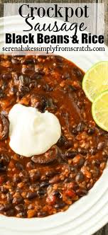 Black Beans And Rice With Sausage Slow Cooker Crockpot Sausage Black Beans And Rice Serenabakessimplyfromscratch Com Clean Eating Crock Pot Recipes Sausage Crockpot Crockpot Recipes