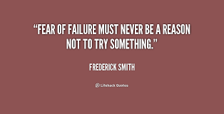 Fear Of Failure Quotes Quotesgram