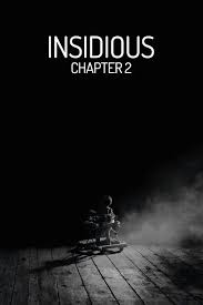 Insidious: Chapter 2 (2013) The saga of the Lambert family continues in the  sequel to the first Insidious movie. The story focuses more on Josh  Lambert's background, as well as the evil