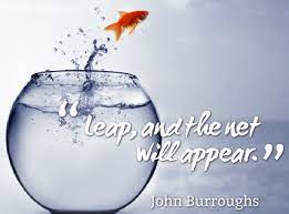 Leap And The Net Will Appear Dare To Live Courageously