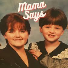 Mama Says