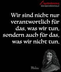 Wir Sind Nicht Nur Verantwortlich Fur Das Was Wir Tun Sondern Auch Fur Das Was Wir Nicht Tun Zitat Von Die Tagesrandbemerkung Lebensweisheiten Spruche Spruche Zitate Zitate
