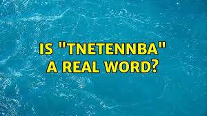 Can be used in a sentence similar to the one below. Is Tnetennba A Real Word 6 Solutions Youtube