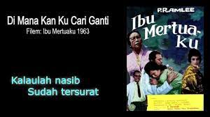 Ibu ibu engkaulah ratu hatiku tempat menyatakan kasih wahai ibu. Di Mana Kan Ku Cari Ganti P Ramlee Lirik Youtube