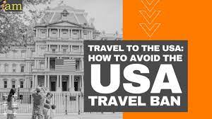 How To Avoid The Us Travel Ban Us Travel Travel Usa Travel