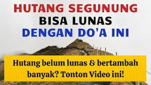 Untuk lebih jelasnya mari kita simak ulasan pengetahuan islam berikut ini. Doa Melunasi Hutang Segunung Dengan Cepat Doa Lunas Hutang Segunung Rezeki Lancar Dari Rasulullah Youtube