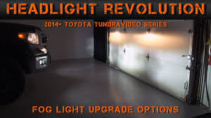 2014 2017 toyota tundra fog light options tundra video series 2 headlight revolution