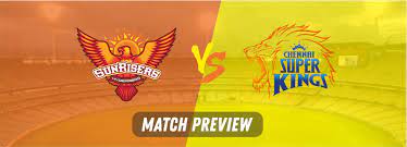 Srh vs csk preview highlights: Sunrisers Hyderabad Vs Chennai Super Kings Prediction Probable 11