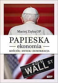 Dominikanin ojciec maciej zięba urodził się w 1954 roku we wrocławiu. Papieska Ekonomia Maciej Zieba Op 9788324043149 Amazon Com Books