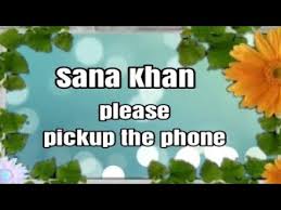 Sana Khan Please Pickup The Phone Name Ringtone Patwa Tv By Patwa Tv I love you janu please pick up the phone/love you so much name ringtone/free rington/sayyed ibrahim. sana khan please pickup the phone name